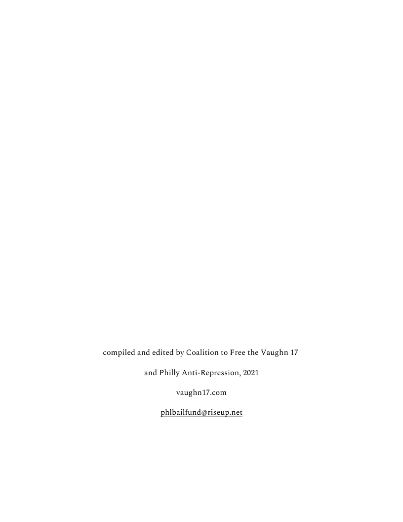 compiled and edited by Coalition to Free the Vaughn 17 and Philly Anti-Repression, 2021 vaughn17.com  phibailfund@riseup.net 